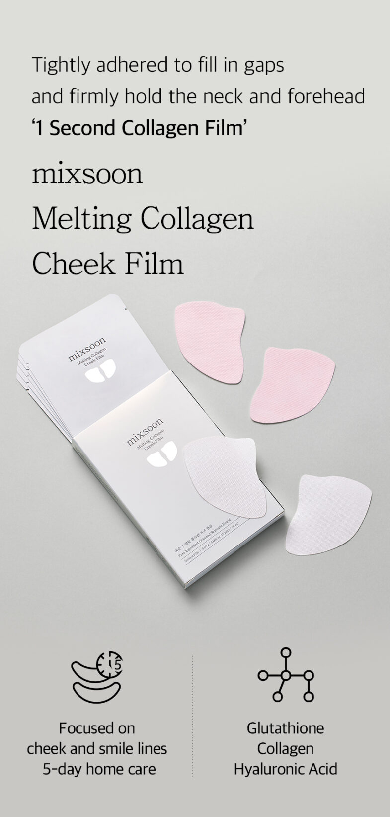 Korejski kozmetički proizvod 'mixsoon Melting Collagen Cheek Film' poznate marke divote cosmetics, sadrži glutathione, kolagen i hijaluronsku kiselinu, te je namijenjen za petodnevnu njegu obraza i linija osmijeha.